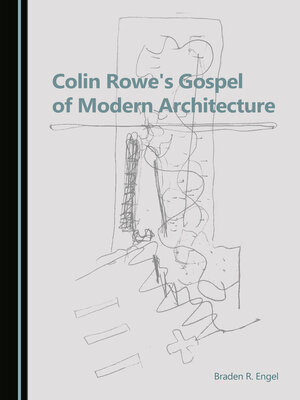 cover image of Colin Rowe's Gospel of Modern Architecture